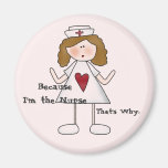 Because I'm the Nurse That's Why Magnets