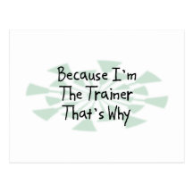 Because I'm the Trainer Postcard