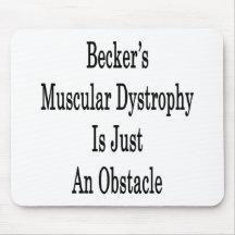 Becker's Muscular Dystrophy Is Just An Obstacle Mousepad