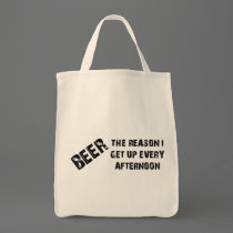 Beer The Reason I Get Up Every Afternon bags