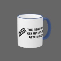 Beer The Reason I Get Up Every Afternon mugs