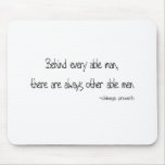 Behind Every Able Man quote Mouse Pads