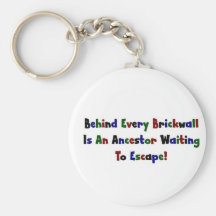 Behind Every  Brickwall Is... Key Chains