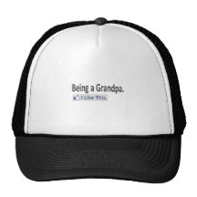 Being a Grandpa...I Like This Hat