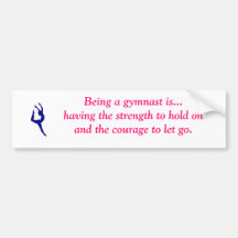 Being a gymnast is... bumper sticker