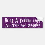 Being A Lesbian Bumper Sticker