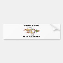 Being A Mum Is In My Genes (DNA Replication) Bumper Stickers