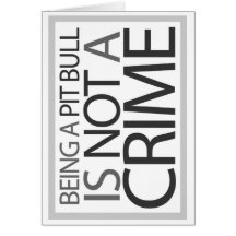 Being a Pit Bull is Not a Crime Card