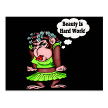 Being Beautiful Is Hard Work Post Card