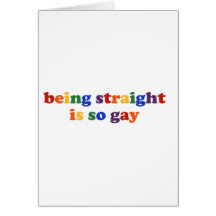 Being Straight... Greeting Cards