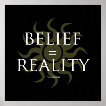 Belief = Reality Poster