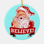 Believe In Santa Claus Christmas Christmas Ornament