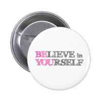 BElieve in YOUrself - BE YOU buttons