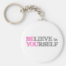 BElieve in YOUrself - BE YOU Keychains