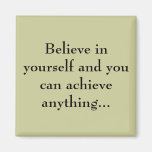 Believe in yourself... refrigerator magnet