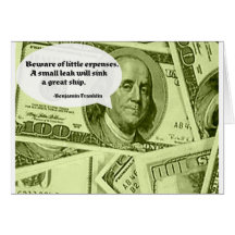 Ben Franklin Quote Beware of little expenses. A sm Cards