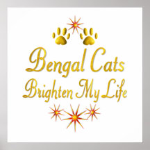 Bengal Cats Brighten My Life Poster