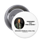 Benjamin Franklin Remember Time Is Money Quote Buttons
