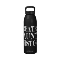 Best Aunts : Greatest Aunt in History Drinking Bottle