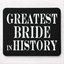 Best Brides Greatest Bride in History Mouse Pad