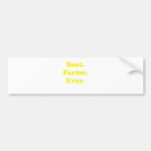 Best Farter Ever Bumper Sticker