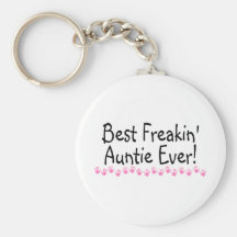 Best Freakin Auntie Ever Keychains