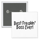 Best Freakin Boss Ever Pinback Buttons