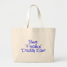 Best Freakin Daddy Ever (Blue) Bag