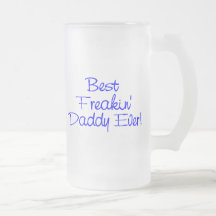 Best Freakin Daddy Ever (Blue) Mugs