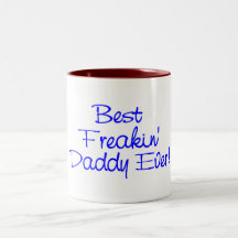 Best Freakin Daddy Ever (Blue) Mugs