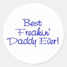 Best Freakin Daddy Ever (Blue) Sticker