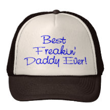 Best Freakin Daddy Ever (Blue) Trucker Hat