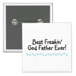 Best Freakin God Father Ever Button
