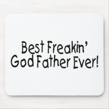 Best Freakin God Father Ever Mousepad