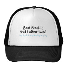 Best Freakin God Father Ever Trucker Hats