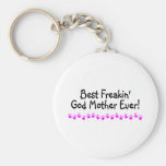Best Freakin God Mother Ever Key Chains