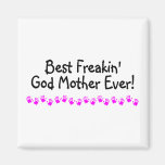 Best Freakin God Mother Ever Refrigerator Magnets