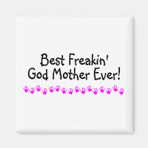 Best Freakin God Mother Ever Refrigerator Magnets