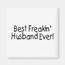 Best Freakin Husband Ever Refrigerator Magnet