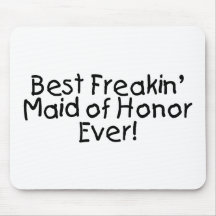 Best Freakin Maid of Honour Ever Mousemat