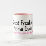 Best Freakin Mema Ever Mug