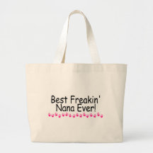 Best Freakin Nana Ever Tote Bag
