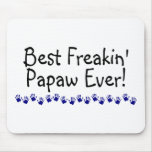 Best Freakin Papaw Ever Mouse Pad