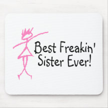 Best Freakin Sister Ever Mousepads