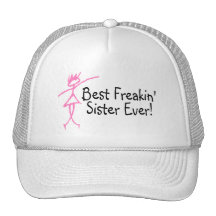 Best Freakin Sister Ever Trucker Hats