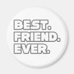 Best Friend Ever Refrigerator Magnet
