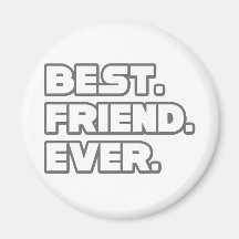 Best Friend Ever Refrigerator Magnet