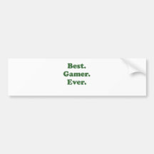 Best Gamer Ever Bumper Stickers