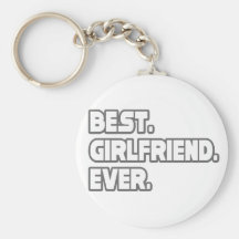 Best Girlfriend Ever Keychains