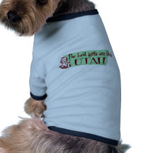 Best Girls are from Utah Dog T Shirt